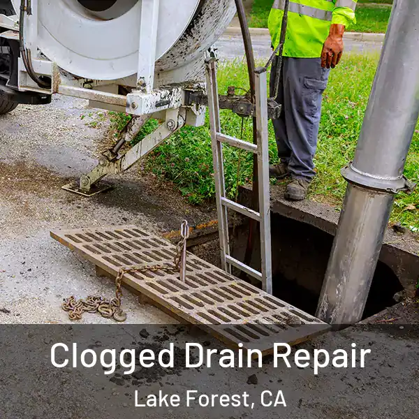  Clogged Drain Repair Lake Forest, CA