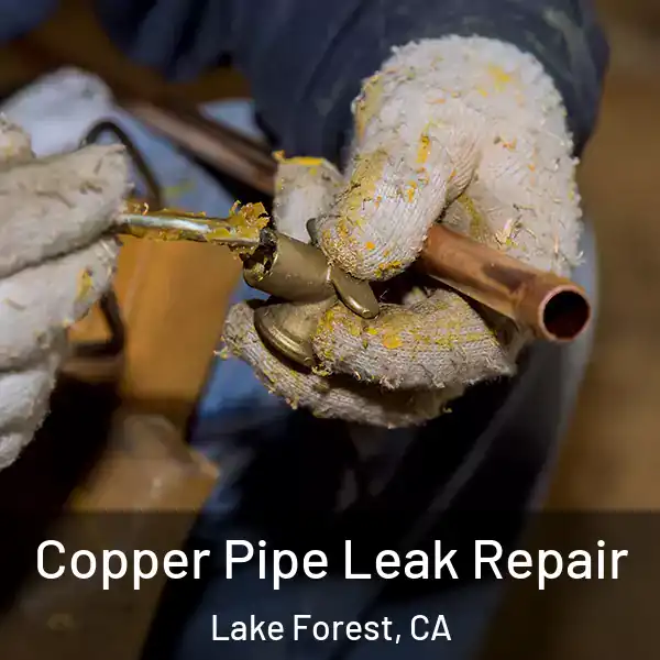  Copper Pipe Leak Repair Lake Forest, CA