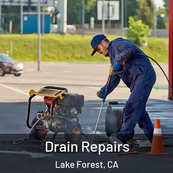  Drain Repairs Lake Forest, CA