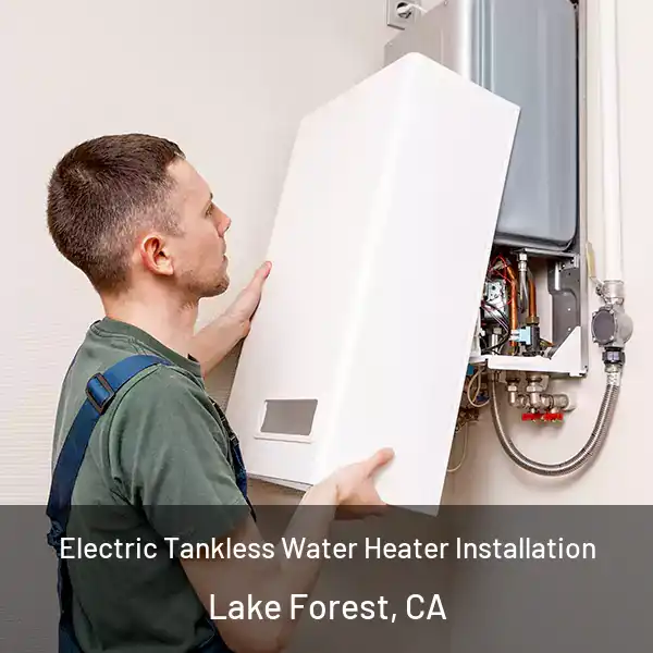  Electric Tankless Water Heater Installation Lake Forest, CA