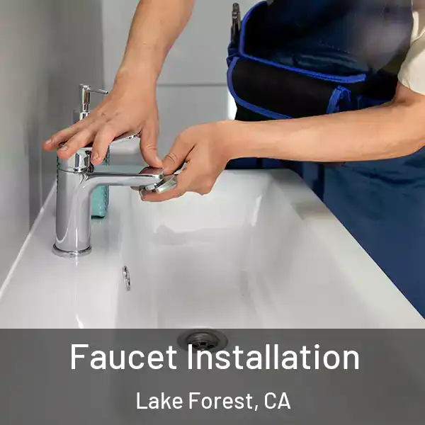  Faucet Installation Lake Forest, CA