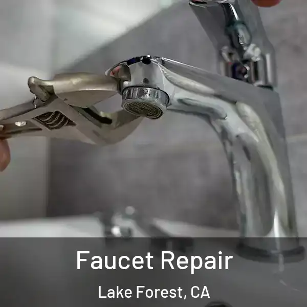  Faucet Repair Lake Forest, CA