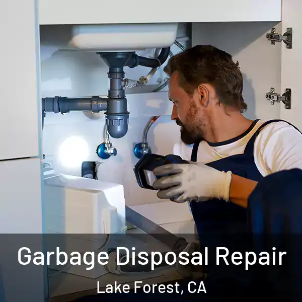  Garbage Disposal Repair Lake Forest, CA