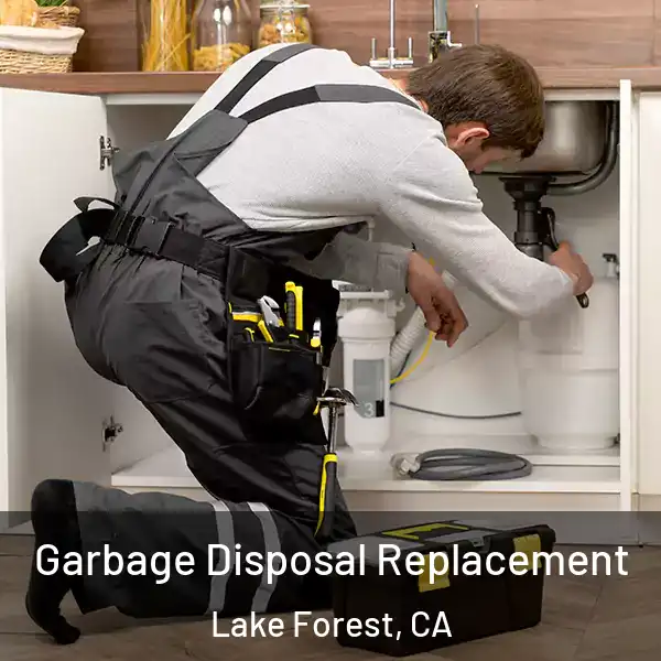  Garbage Disposal Replacement Lake Forest, CA