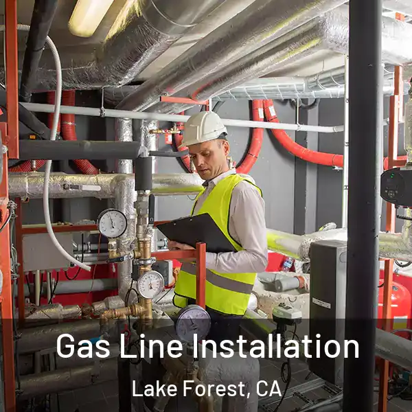  Gas Line Installation Lake Forest, CA