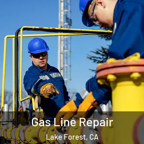  Gas Line Repair Lake Forest, CA