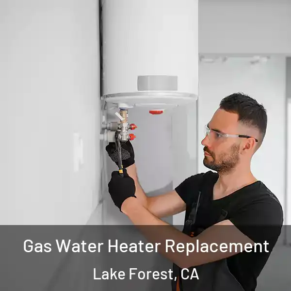  Gas Water Heater Replacement Lake Forest, CA