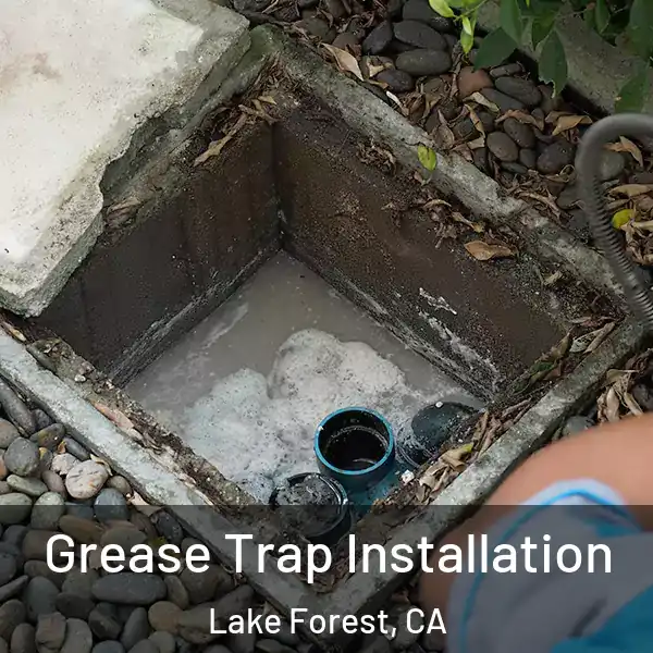  Grease Trap Installation Lake Forest, CA