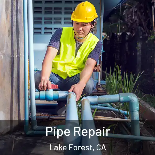  Pipe Repair Lake Forest, CA