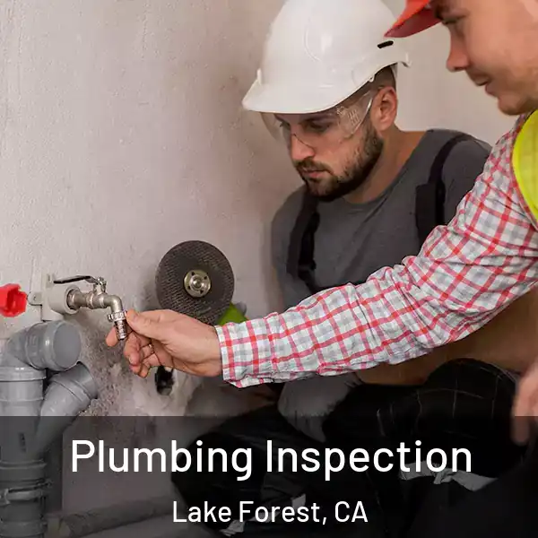  Plumbing Inspection Lake Forest, CA