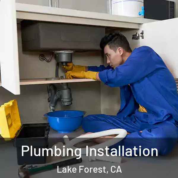  Plumbing Installation Lake Forest, CA