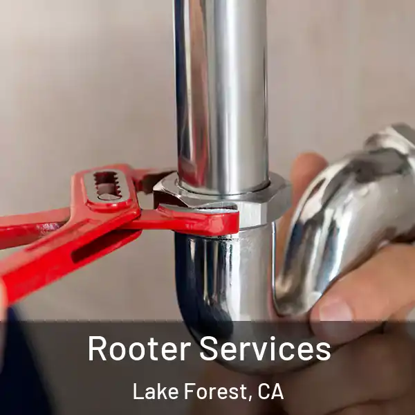  Rooter Services Lake Forest, CA