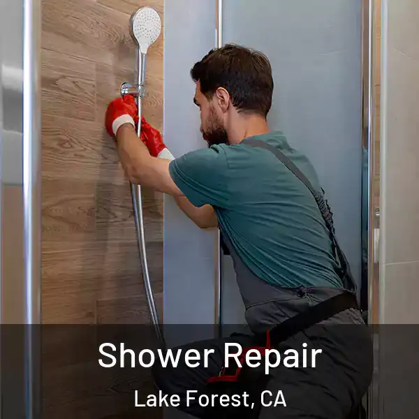  Shower Repair Lake Forest, CA