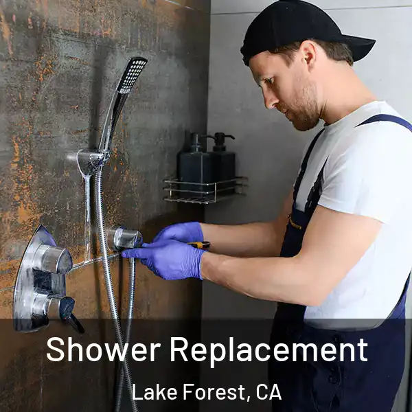 Shower Replacement Lake Forest, CA