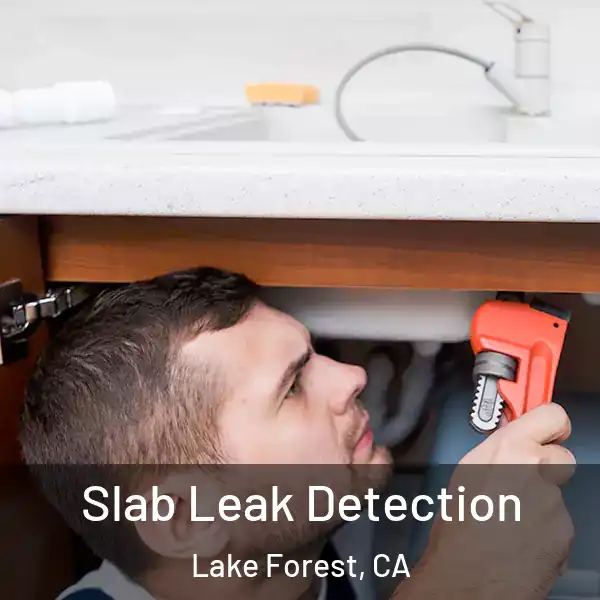  Slab Leak Detection Lake Forest, CA