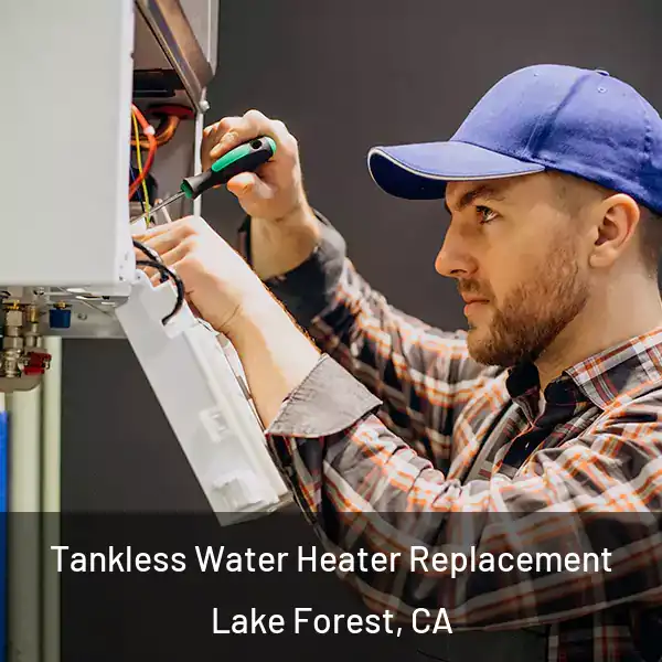  Tankless Water Heater Replacement Lake Forest, CA