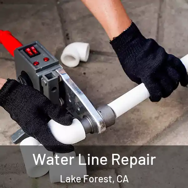  Water Line Repair Lake Forest, CA