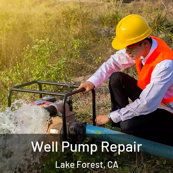  Well Pump Repair Lake Forest, CA