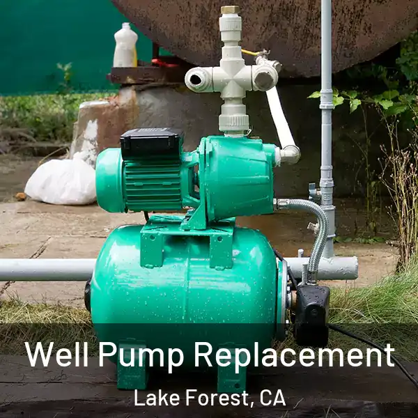  Well Pump Replacement Lake Forest, CA